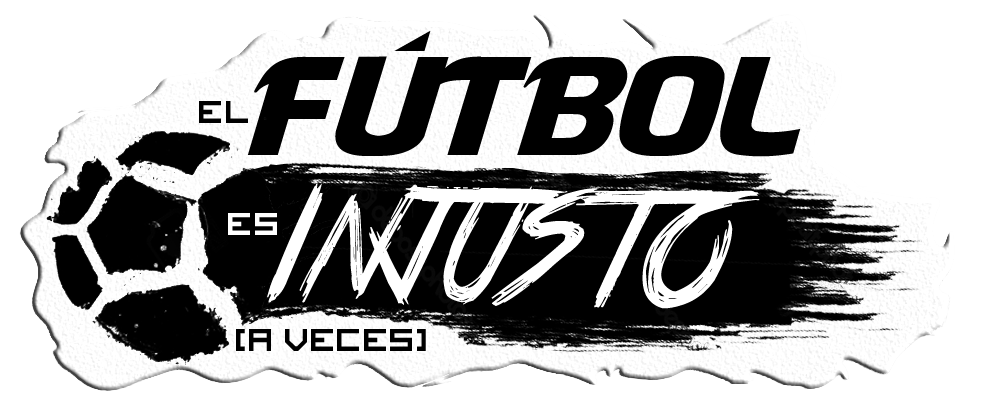 El Fútbol es Injusto… a Veces